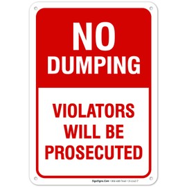 Sigo Signs No Dumping Sign, Violators Will Be Prosecuted Sign, Red Background, 10x7 Inches, Rust Free .040 Aluminum, Fade Resistant, Easy Mounting, Indoor/Outdoor Use, Made in USA