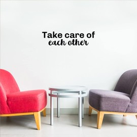 Vinyl Wall Art Decal - Take Care of Each Other - 6.6" x 25" - Modern Inspirational Positive Friendship Quote Sticker for Friends Home Office Empathy Bedroom Store Decor (Black)