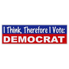Bumper Sticker Decal - I Think, Therefore I Vote Democrat - Support Democratic Party