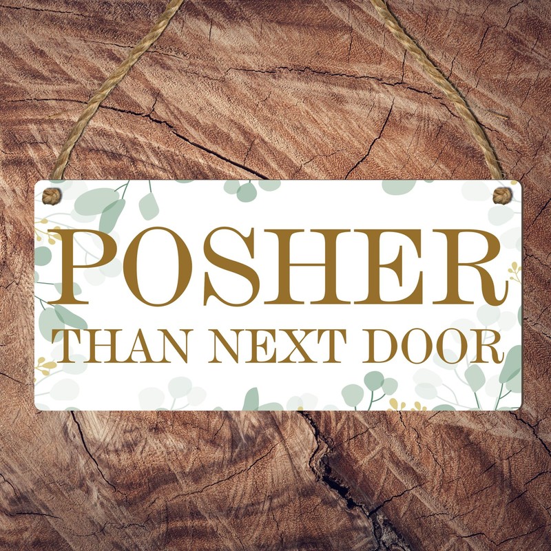 Pixie's Gifts: 'Posher Than Next Door' Hanging Wooden Plaque -