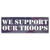 We Support Our Troops | 24" X 72" Banner |