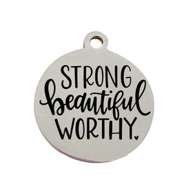 Strong Beautiful Worthy | Laser Engraved Charm | Stainless Steel | Jewelry Making
