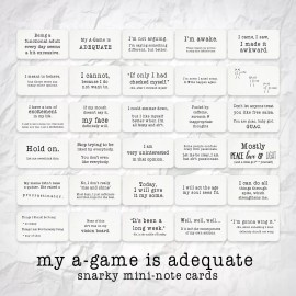 My A-Game is Adequate 30-Card Snarky Mini-Note Card Set Relatably SarcasticQuote