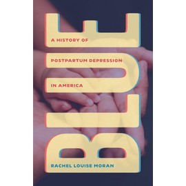 Blue: A History of Postpartum Depression in America
