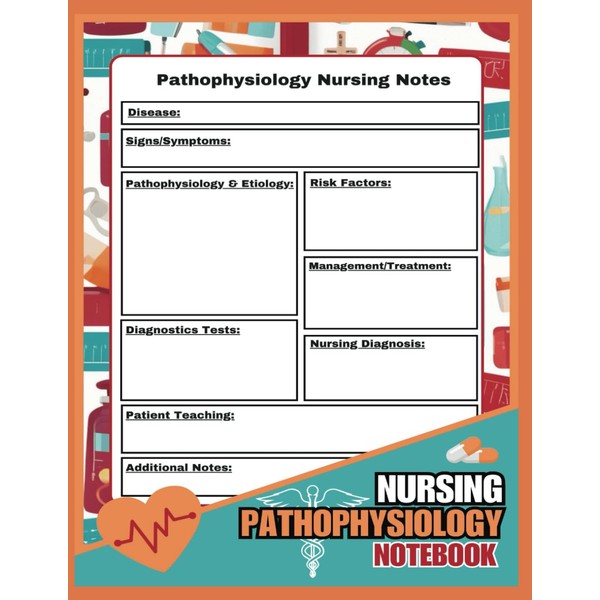 Nursing Pathophysiology Notebook: Blank Disease Template for Nurses and Nursing