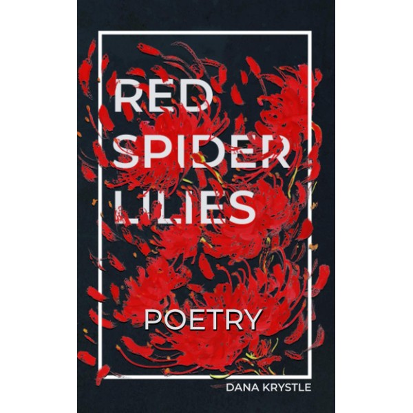 Red Spider Lilies: poems from beyond the grave (Poetry By