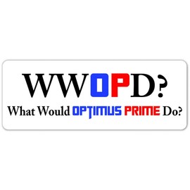 WWOPD What Would Optimus Prime Do Vinyl Decal Bumper Sticker