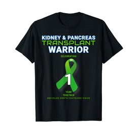 Kidney Pancreas Transplant Anniversary Warrior 1 One Year T-Shirt