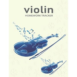 Violin Homework Tracker: Student Assignment Book, violin Book for Beginners Violin Lesson Notebook Practice Tracker Learning 8.5" x 11" pages 120