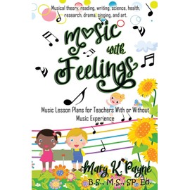 Music with Feelings: Music Lesson Plans for Teachers With or Without Musical Experience