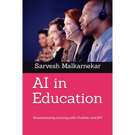 AI in Education: Revolutionizing Learning with Chatbots and GPT