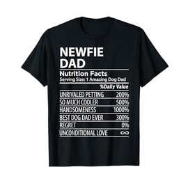 Newfie Dad Nutrition Facts Funny Newfie Dog Owner T-Shirt for Men Women Girls Kids