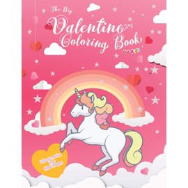 The Big Valentine's Day Coloring Book for Kids: Kawaii Animals 100 Cute & Fan Love filled Jumbo images for girls | Preschool Toddlers | Children Ages ... Sweet Heart Valentine Unicorn cover design