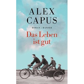 Das Leben ist gut: Roman