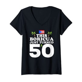 Womens This Boricua Just Turned 50 - Puerto Rican 50th Birthday V-Neck T-Shirt