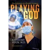 Playing God: The Evolution of a Modern Surgeon
