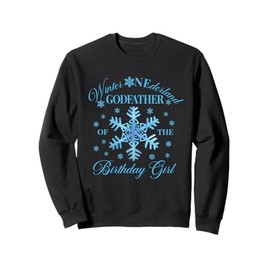 Godfather Of The Birthday Girl Snowflakes Winter Onederland Sweatshirt