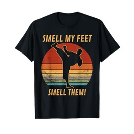 Cool Karate Gifts For Boys Girls Funny Smell My Feet Karate T-Shirt