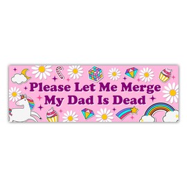 BAVAHA [10"x3"] Please Let Me Merge My Dad is Dead Bumper Sticker Funny Let Me Merge Bumper Stickers Dark Humor Decal Memorial Dad Gifts Vinyl Waterproof Decal for Cars Windows Vehicles
