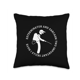 Exterminator and Sarcasm Funny Pest Control Throw Pillow