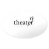 CafePress Theatre Spelled Re Oval Sticker Oval Car Bumper Sticker