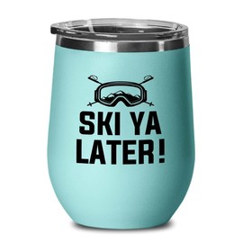 Skiing Teal Edition Wine Tumbler 12oz - Ski ya later - Ski Bum Gifts Fun Gifts for Skiers Mountain Camping Water Skiier Gifts