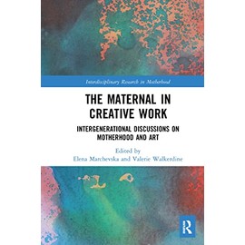 The Maternal in Creative Work: Intergenerational Discussions on Motherhood and Art