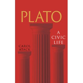 Plato: A Civic Life (Great Lives of the Ancient World)