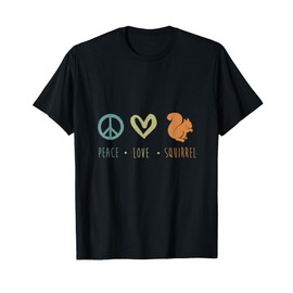 Peace Love Squirrel T-Shirt