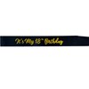 Black It's My 18th Birthday Sash Funny 18th Birthday Sash