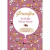 Grandpa Tell Me Your Story: Journal to complete | Memory