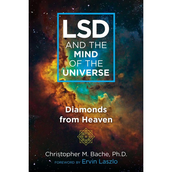 LSD and the Mind of the Universe: Diamonds from Heaven