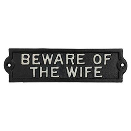 Beware Of The Wife Cast Iron Sign Plaque Garden Garage Wall House Door Post