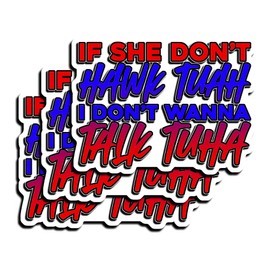 I dont wanna talk tuah Sticker/Decal Tic tok meme hawk tuah funny hard hat sticker