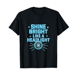 Shine Bright Like A Headlight Neon Motorcycle Humor T-Shirt