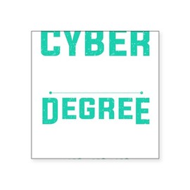 CafePress Hacker Hacking Cybersecurity Degree Cyber Sticker Square Bumper Sticker Car Decal
