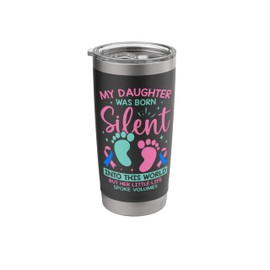 My Daughter Born Silent Pregnancy And Infant Loss Awareness Stainless Steel Insulated Tumbler