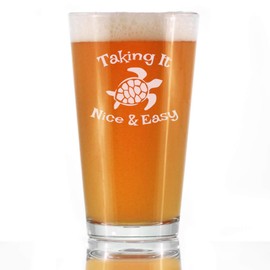 Taking it Nice & Easy - Funny Sea Turtle Pint Glass Gifts for Beer Drinking Men & Women - Fun Unique Turtle Gift Idea