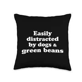 I Love Green Beans Designs By JAC Easily Distracted by Dogs and Green Beans Throw Pillow, 16x16, Multicolor