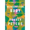 Detransition, Baby: A Novel