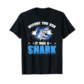 Before You Ask it Was A Shark Amputee Amputation Recovery T-Shirt