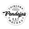 Chingona Porque Pendejas Hay Muchas Vinyl Sticker - Car Phone - 3"