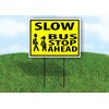 SLOW BUS STOP AHEAD - Double Sided Yard Sign ROAD
