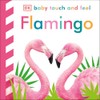Baby Touch and Feel Flamingo
