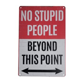 AMERICAN WIT 8" x 12" Metal Tin Sign (NO Stupid People Beyond This Point)
