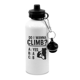 Do I wanna climb? A,B,C choices, rock climbing, climb, climber, water bottle with clip, drinks bottle, drinks cup, water, hydrate