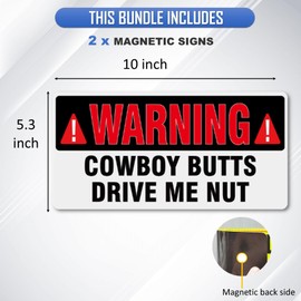 Funny Warning Magnet - Cowboy Butts Drive Me Nuts,2-Pack Magnetic Bumper Sticker - Great for Practical Jokes, Pranks, Gags - Removable 10" x 5.2"