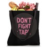 Don't Fight the Tape Stamp for Idiom Lovers Tote Bag
