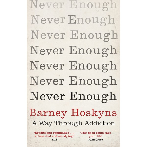 Never Enough: A Way Through Addiction