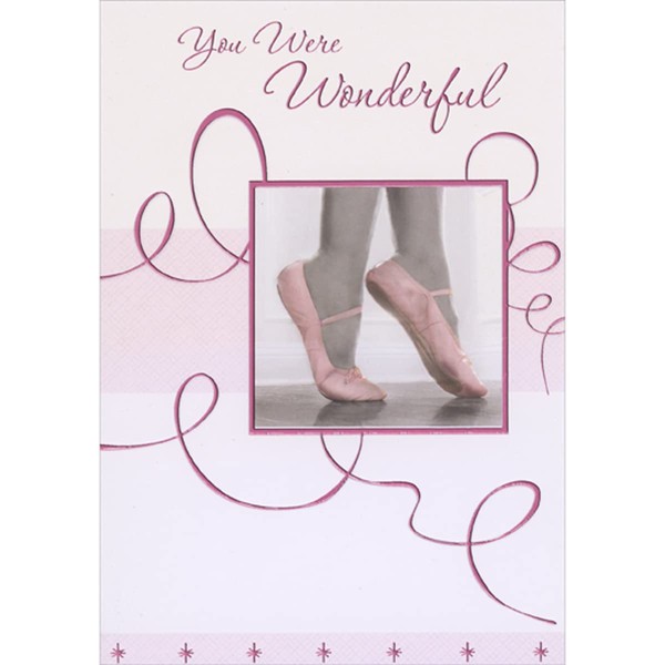 Designer Greetings You Were Wonderful Dancer Wearing Pink Ballet Shoes